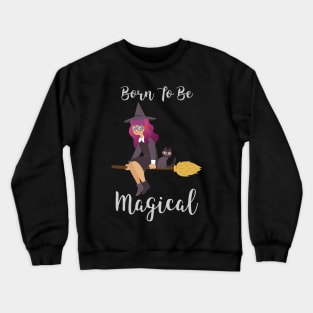 Born to be Magical Crewneck Sweatshirt